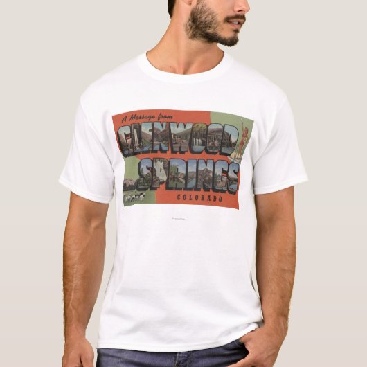 Glenwood Springs, Colorado - Large Letter Scenes 2 T-shirt (Voorkant)