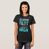 Glider Pilot we like it high T-shirt (Voorkant volledig)