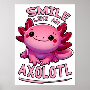 Glimlach als een Axolotl Poster