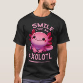 Glimlach als een Axolotl T-shirt (Voorkant)