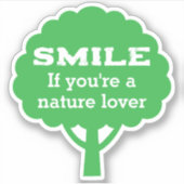Glimlach Als Je Een Natuurliefhebber Bent Sticker (Voorkant)