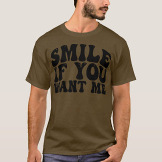 Glimlach als je me wilt 1 t-shirt