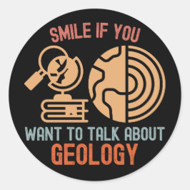 Glimlach als je over geologie wilt praten ronde sticker