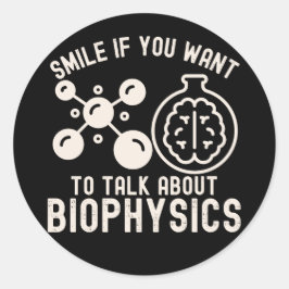 Glimlach als je wilt praten over biofysica ronde sticker