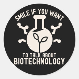 Glimlach als je wilt praten over biotechnologie ronde sticker