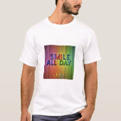 Glimlach de hele dag t-shirt (Voorkant)