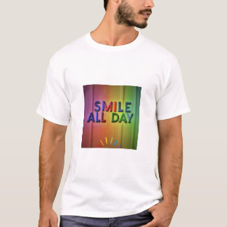 Glimlach de hele dag t-shirt