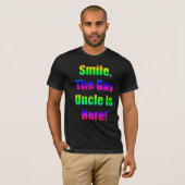 Glimlach, de homoseksuele oom is er! t-shirt (Voorkant volledig)
