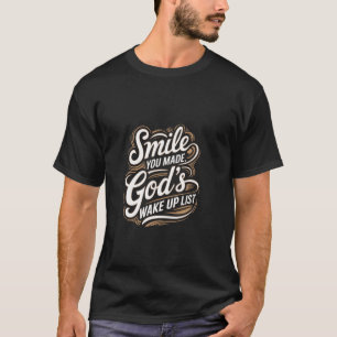 Glimlach je hebt God op de wekkerlijst gezet geloo T-shirt