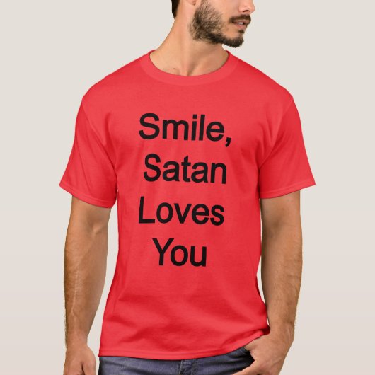 Glimlach, Satan houdt van je T-shirt (Voorkant)