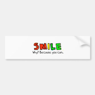 GLIMLACH WAAROM OMDAT U POSITIEVE AANMOEDIGING BUMPERSTICKER