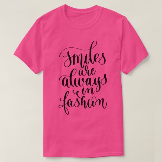 Glimlachen zijn altijd in Mode T-shirt (Design voorkant)