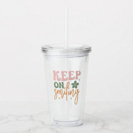 Glimlachende Inspirerend quote Acryl Drinkbeker