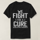 Glioblastoma Awareness Fight Cure Brain Tumor Canc T-shirt (Design voorkant)