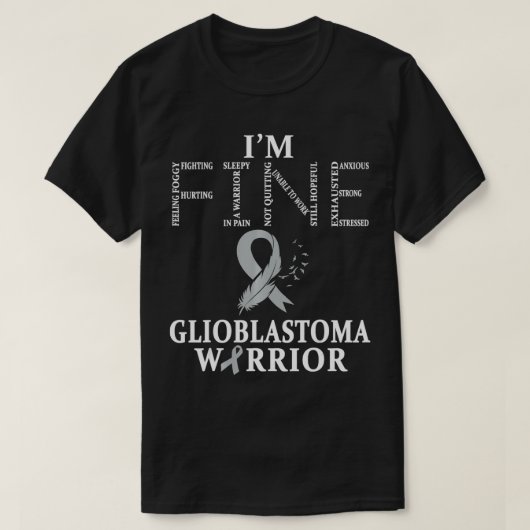Glioblastoma Warrior I'm Fine  T-shirt (Design voorkant)