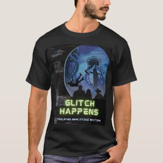 Glitch gebeurt gesimuleerde werkelijkheidseditie t-shirt