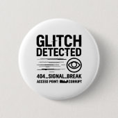 GLITCH GEDETECTEERD - beschadigde signaaloverdrach Ronde Button 5,7 Cm (Voorkant)