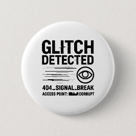 GLITCH GEDETECTEERD - beschadigde signaaloverdrach Ronde Button 5,7 Cm