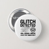 GLITCH GEDETECTEERD - beschadigde signaaloverdrach Ronde Button 5,7 Cm (Voorkant /achterkant)