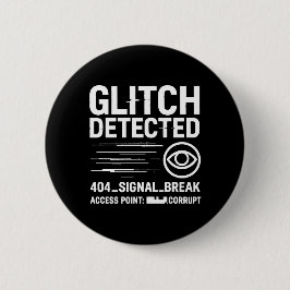 GLITCH GEDETECTEERD - beschadigde signaaloverdrach Ronde Button 5,7 Cm