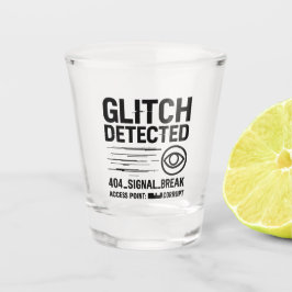 GLITCH GEDETECTEERD - beschadigde signaaloverdrach Shot Glas