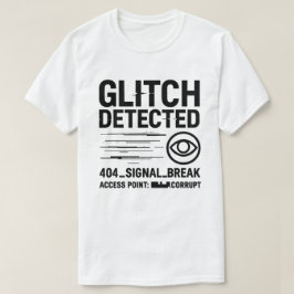 GLITCH GEDETECTEERD - beschadigde signaaloverdrach T-shirt