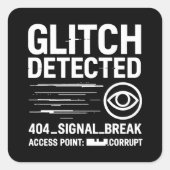 GLITCH GEDETECTEERD - beschadigde signaaloverdrach Vierkante Sticker (Voorkant)