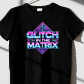 Glitch in de matrix t-shirt