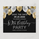 Glitter Balloons 80th Birthday Party Save the Date<br><div class="desc">Elegant faux zilver en gouden glitterballonnen aan de bovengrens. Alle tekst kan worden aangepast en kan eenvoudig worden gewijzigd voor uw eigen wensen. Grote elegant bespaart het ontwerp van de sjabloon van de verjaardagsfeestdag. Elk jaar kan de leeftijd worden gewijzigd</div>