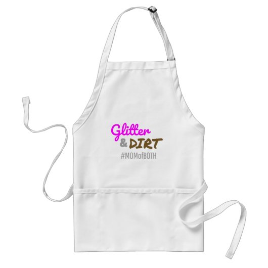 Glitter en Dirt Ma van Beide Moeder Goft Standaard Schort (Voorkant)