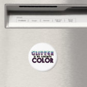 Glitter is mijn favoriete kleur magneet (Insitu (Vaatwasser))