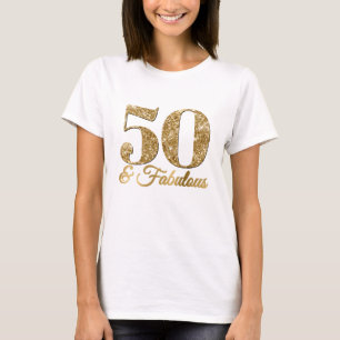 Glittery Gold 50 & Fabulous T-shirt