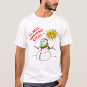 Gloabal Warming Sucks Melding Snowman T-shirt (Voorkant)