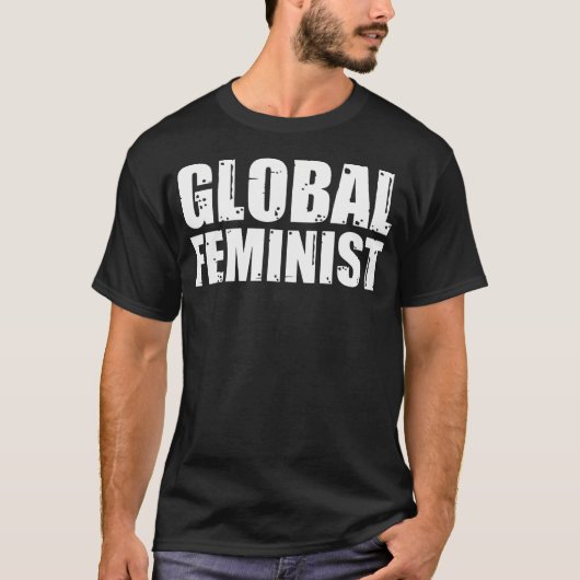Global Feminist Equality Empowerment Worldwide Rig T-shirt (Voorkant)
