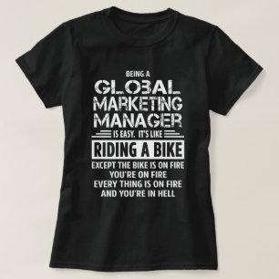Global Marketing Manager T-shirt