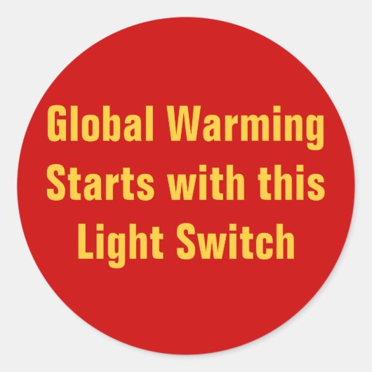 Global Warming begint met deze lichtschakelaar Ronde Sticker (Voorkant)