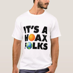 Global Warming Climate Change Hoax Earth T-shirt