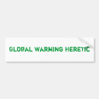 Global Warming Heretic Bumpersticker