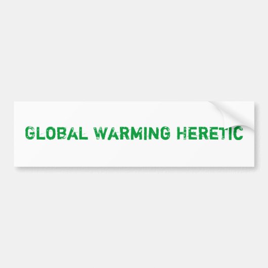 Global Warming Heretic Bumpersticker (Voorkant)