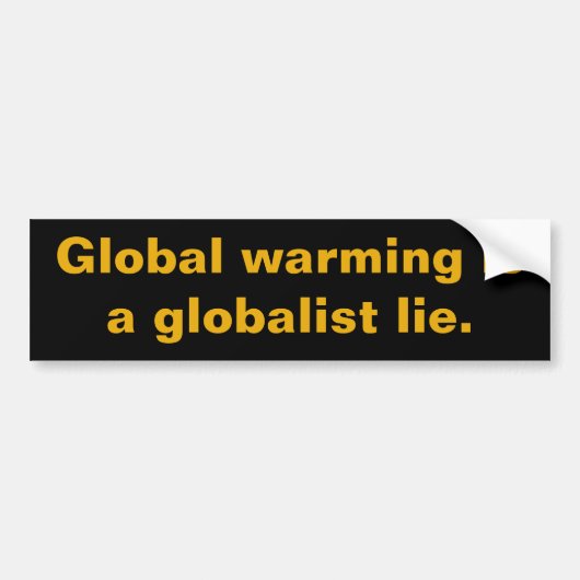 Global Warming is een Globalist Lie Bumpersticker (Voorkant)