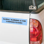 Global Warming is voor Bumperstickers, Global Wa.. Bumpersticker (Op Truck)