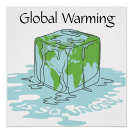 Global Warming is zo oncool Poster