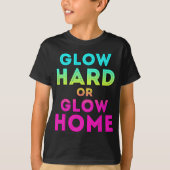 Gloed hard of gloed huis grappige gloed partij t-shirt (Voorkant)