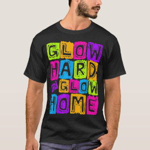 Gloed hard of Glow Home Design voor een Glow Party T-shirt