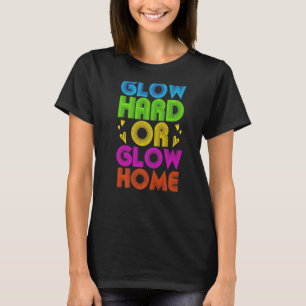 Gloed Hard- of Glow Home Party 80's Retro Col. T-shirt