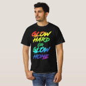 Gloed Hard- of Glow Home Party T-shirt (Voorkant volledig)