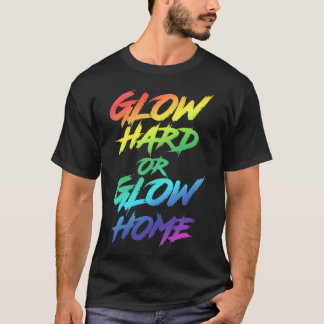 Gloed Hard- of Glow Home Party T-shirt