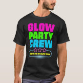 Gloed Party Crew - Glow Big of Glow Home Gift T-sh T-shirt (Voorkant)