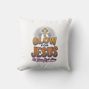 Gloei voor Jezus Laat je licht schijnen Christelij Kussen