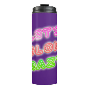 Gloeiend Crazy Koel Neon Glanzend Slogan Pret Thermosbeker